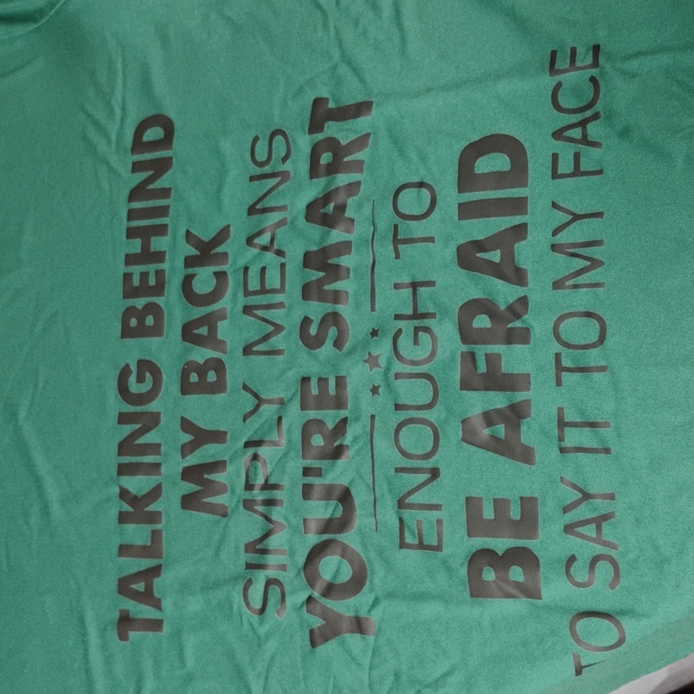 Super soft green sarcastic talking behind back t-shirt